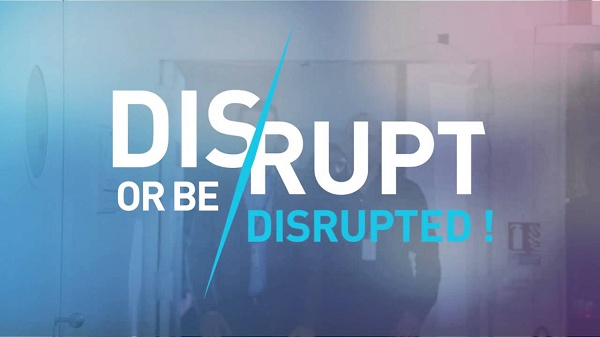 Disrupt or be disrupted